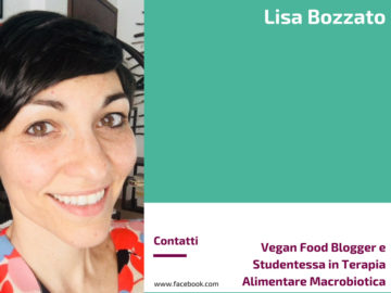 Lisa Bozzato - Vegan Food Blogger, Cuoca e Studentessa in Terapia Alimentare Macrobiotica